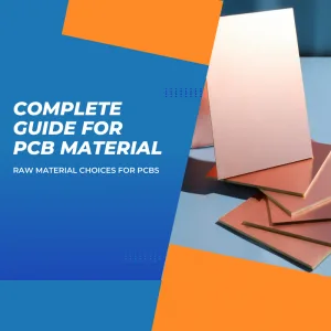 Complete Guide For PCB Material