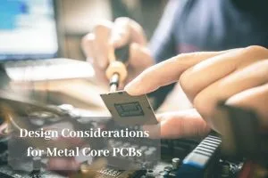 Design Considerations for Metal Core PCBs