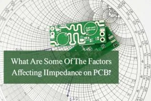 What Are Some Of The Factors Affecting IImpedance on PCB?