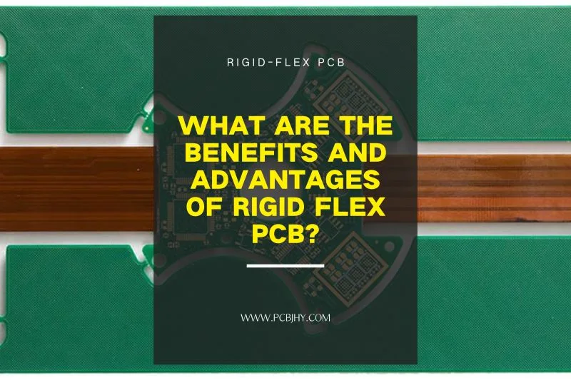 Benefits and Advantages of Rigid Flex PCB