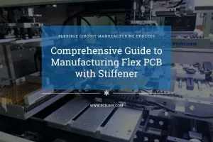 Flex PCB with Stiffener Manufacturing Process