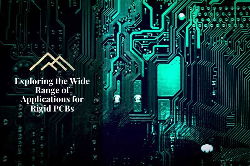 Exploring the Wide Range of Applications for Rigid PCBs
