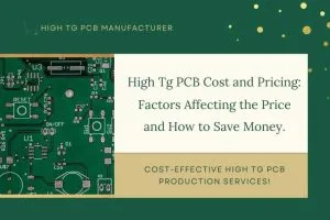 High Tg PCB Cost and Pricing