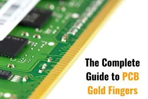 The Complete Guide to PCB Gold Fingers