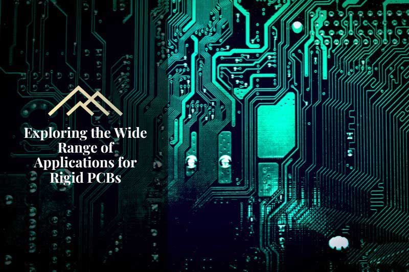 Exploring the Wide Range of Applications for Rigid PCBs