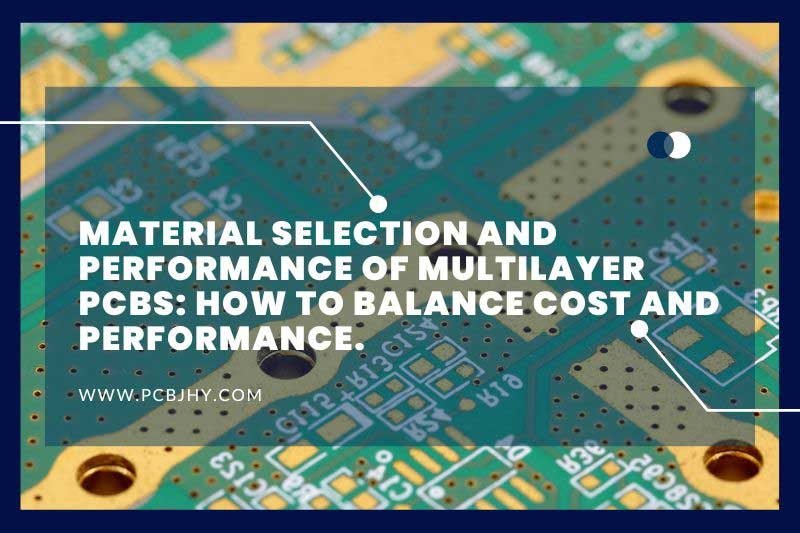 Material selection and performance of multilayer PCBs