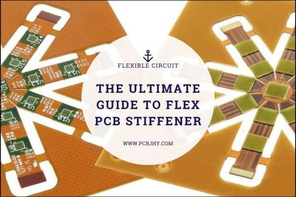 The Ultimate Guide to Flex PCB Stiffener