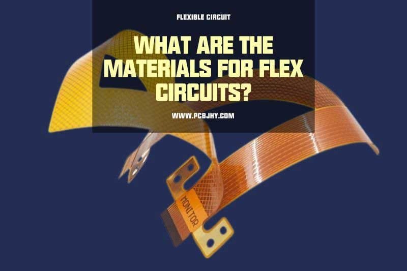 What are the Materials for Flex Circuits?