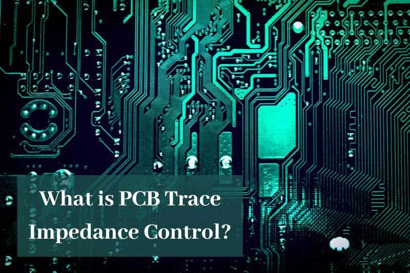 What is PCB Trace Impedance Control?